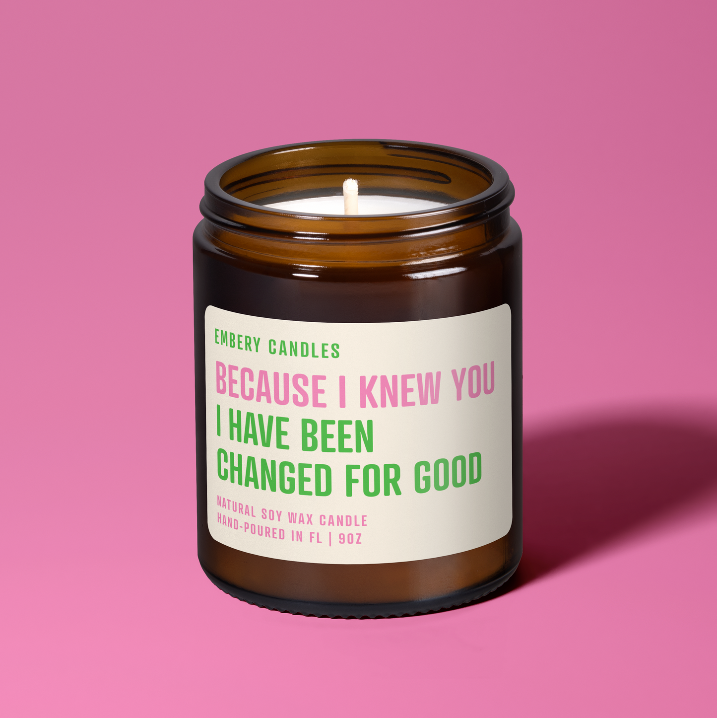 Because I Knew You, I Have Been Changed for Good Soy Wax Scented Candle