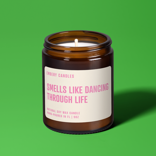 Smells Like Dancing Through Life Soy Wax Scented Candle