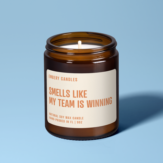 Smells Like My Team Is Winning Soy Wax Scented Candle
