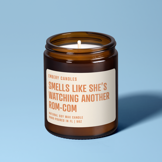 Smells Like She's Watching Another Rom-Com Soy Wax Scented Candle